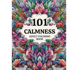 101 Calmness Adult Coloring Book: Color me chill mind pattern B0CQCLB3W1 LIBRI ANTISTRESS DA COLORARE 12,04 €